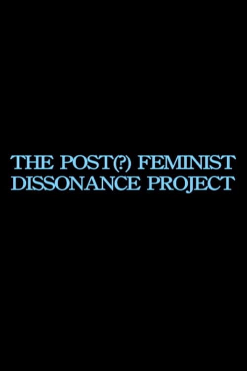 the post-feminist dissonance project